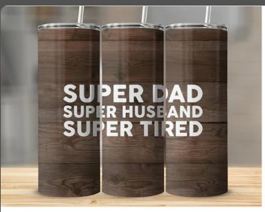 đŠžââïž 20oz TUMBLER â "Super Dad, Super Husband, Super Tired"