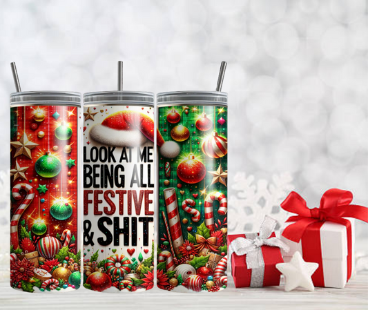 Being Festive and Shi..Tumbler